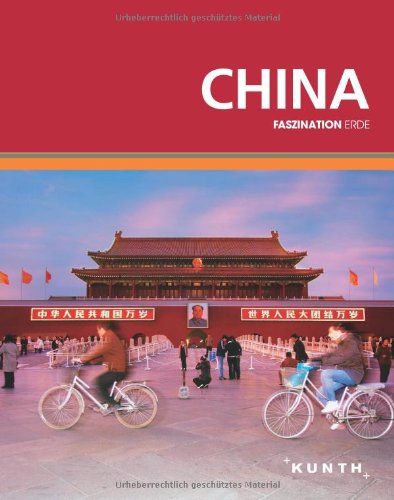 KUNTH Faszination Erde China von Kunth Verlag